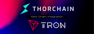 TRON Agora Está Integrado ao THORChain com Swaps Nativos de TRX e USDT