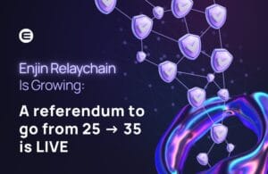 Enjin Blockchain validação: a rede se fortalece contra a centralização